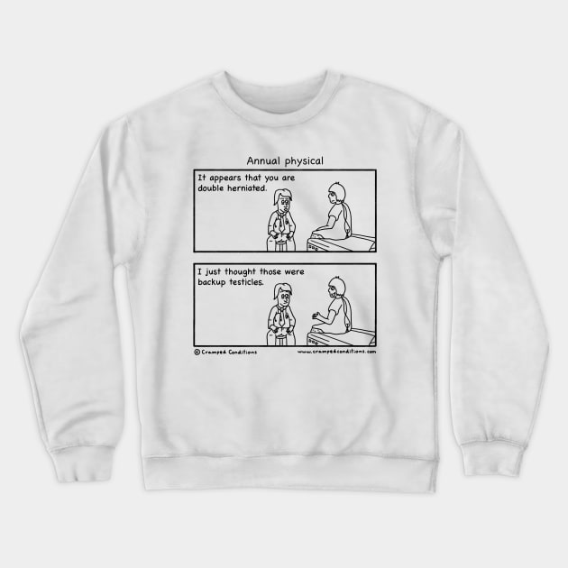 Annual physical Crewneck Sweatshirt by crampedconditions